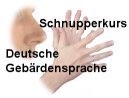 Schnupperkurs Deutsche Gebärdensprache